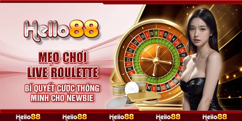 Mẹo chơi live roulette - Bí quyết cược thông minh cho newbie