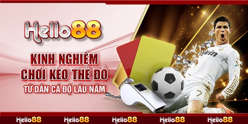 Kinh nghiệm chơi kèo thẻ đỏ từ dân cá độ lâu năm