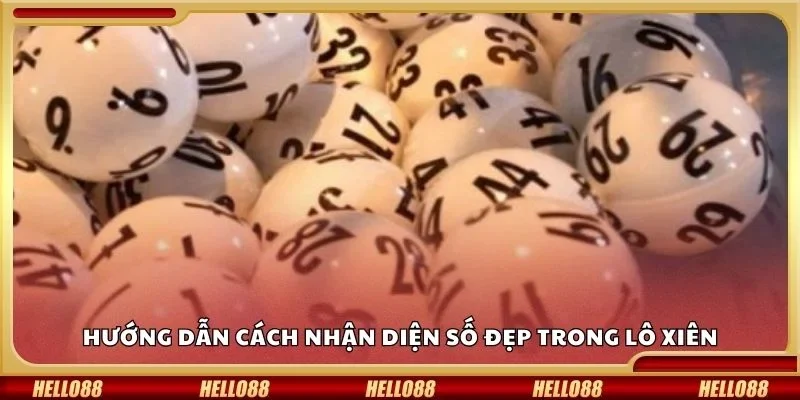 Hướng dẫn cách nhận diện số đẹp trong lô xiên