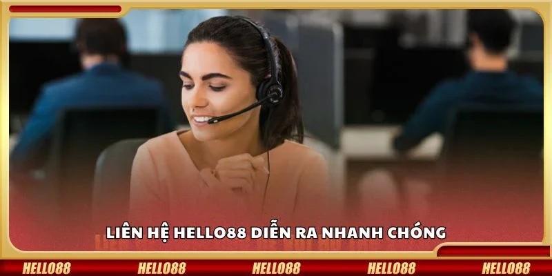 Liên hệ Hello88 diễn ra nhanh chóng